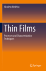 Thin Films: Processes and Characterization Techniques By Nicoleta Nedelcu Cover Image