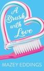 A Brush with Love By Mazey Eddings Cover Image