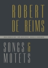 Robert de Reims: Songs and Motets By Robert de Reims, Eglal Doss-Quinby (Editor), Eglal Doss-Quinby (Translator) Cover Image