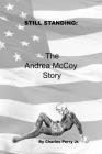 Still Standing: The Andrea McCoy Story By Jr. Perry, Charles Cover Image