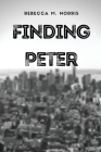 Finding Peter By Rebecca M. Norris, Scott Norris (Editor) Cover Image