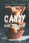 Candy made from Home: The Best Homemade Recipe Cookbook By Sophia Freeman Cover Image