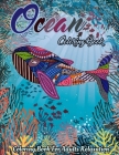 Ocean Coloring Book For Adults: Featuring Relaxing Cute Tropical Fish, Beautiful Fun Sea Creatures, Underwater Scenes and Ocean Scenes Coloring Books Cover Image