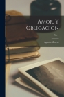 Amor, Y Obligacion; no. 1 By Agustín 1618-1669 Moreto Cover Image