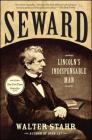 Seward: Lincoln's Indispensable Man By Walter Stahr Cover Image