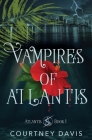 Vampires of Atlantis By Courtney Davis Cover Image