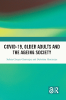 Covid-19, Older Adults and the Ageing Society By Suhita Chopra Chatterjee, Debolina Chatterjee Cover Image