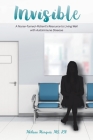 Invisible: A Nurse-Turned-Patient's Resource to Living Well with Autoimmune Disease By Melissa Marquis Cover Image