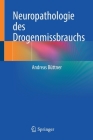 Neuropathologie Des Drogenmissbrauchs By Andreas Büttner Cover Image