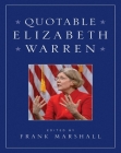 Quotable Elizabeth Warren By Frank Marshall (Editor) Cover Image