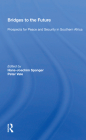 Bridges to the Future: Prospects for Peace and Security in Southern Africa By Hans-Joachim Spanger (Editor) Cover Image