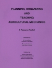Planning Organization and Teaching Agricultural Mechanics Cover Image