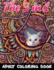 The 3 in 1 Adult Coloring Book: Animals, Mandalas & Flowers coloring book for adults relaxation Cover Image