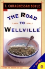 The Road to Wellville By T.C. Boyle Cover Image