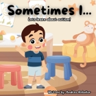 Sometimes I... By Andrea Rebollar Cover Image