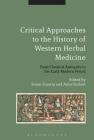 Critical Approaches to the History of Western Herbal Medicine: From Classical Antiquity to the Early Modern Period Cover Image