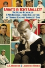 What's In Ted's Wallet?: The Newly Revealed T206 Baseball Card Collection of Thomas Edison's Youngest Son Cover Image