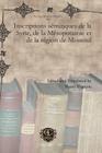 Inscriptions Semitiques de La Syrie, de La Mesopotamie Et de La Region de Mossoul By Henri Pognon (Editor) Cover Image