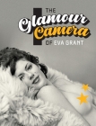 The Glamour Camera of Eva Grant By Yahya El-Droubie, Eva Grant (Photographer) Cover Image