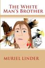 The White Man's Brother By Pat Edwards (Editor), Muriel Linder Cover Image