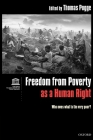 Freedom from Poverty as a Human Right: Who Owes What to the Very Poor? By Thomas Pogge (Editor) Cover Image