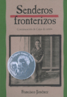 Senderos Fronterizos: Breaking Through (Spanish Edition) (Cajas de carton #2) By Francisco Jiménez Cover Image