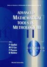 Advanced Mathematical Tools in Metrology III (Advances in Mathematics for Applied Sciences #45) By Patrizia Ciarlini (Editor), Maurice G. Cox (Editor), Franco Pavese (Editor) Cover Image