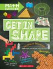 Get in Shape: Two-Dimensional and Three-Dimensional Shapes (Math Everywhere) By Rob Colson Cover Image