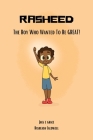 Rasheed: The Boy Who Wanted to be Great! By Jack E. Grace, Rasheada Caldwell Cover Image