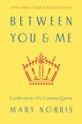 Between You & Me: Confessions of a Comma Queen Cover Image