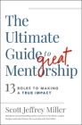 The Ultimate Guide to Great Mentorship: 13 Roles to Making a True Impact Cover Image