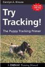 Try Tracking!: The Puppy Tracking Primer By Carolyn A. Krause Cover Image
