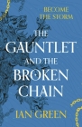 The Gauntlet and the Broken Chain (The Rotstorm) By Ian Green Cover Image