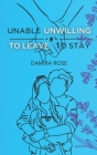 Unable to Stay / Unwilling to Leave Cover Image