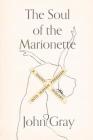 The Soul of the Marionette: A Short Inquiry into Human Freedom Cover Image