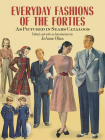 Everyday Fashions of the Forties as Pictured in Sears Catalogs (Dover Fashion and Costumes) By Joanne Olian (Editor) Cover Image