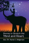 Stories to Stretch the Mind and Heart By Karen L. Holgersen Cover Image
