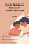 Parental Attitude and its Impact on Children's Personality Cover Image