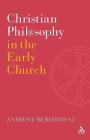 Christian Philosophy in the Early Church By Anthony Meredith Sj Cover Image