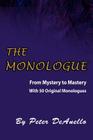 The Monologue: From Mystery to Mastery By Peter Deanello Cover Image