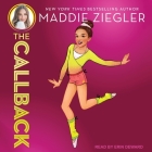 The Callback By Maddie Ziegler, Erin Deward (Read by) Cover Image