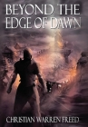 Beyond the Edge of Dawn By Christian Warren Freed Cover Image