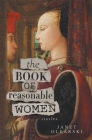The Book of Reasonable Women: stories By Janet Olearski Cover Image