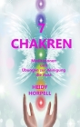 7 Chakren: Meditationen und Übungen zur Reinigung, die Aura HEIDY By Heidi Horpell Cover Image