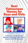 Best Vietnamese Names for Boys and Girls: Modern, Spiritual, Creative, Traditional and Classic Names By Hseham Amrahs Cover Image