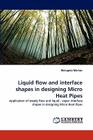 Liquid Flow and Interface Shapes in Designing Micro Heat Pipes Cover Image