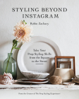 Styling Beyond Instagram: Take Your Prop Styling Skills from the Square to the Street Cover Image