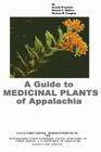 A Guide to Medicinal Plants of Appalachia By U. S. Department of Agriculture Cover Image