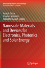 Nanoscale Materials and Devices for Electronics, Photonics and Solar Energy (Nanostructure Science and Technology) By Anatoli Korkin (Editor), Stephen Goodnick (Editor), Robert Nemanich (Editor) Cover Image