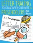 Letter Tracing Book Handwriting Alphabet for Preschoolers Love Rocket: Letter Tracing Book -Practice for Kids - Ages 3+ - Alphabet Writing Practice - By John J. Dewald Cover Image